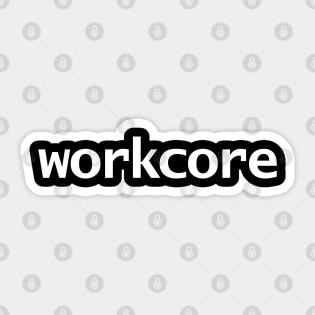 Workcore Minimal Typography White Text Sticker by ellenhenryart